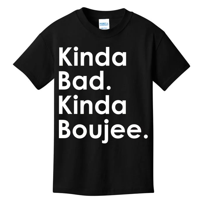 Kinda Bad Kinda Boujee Trendy Saying Text Logo Kids T-Shirt