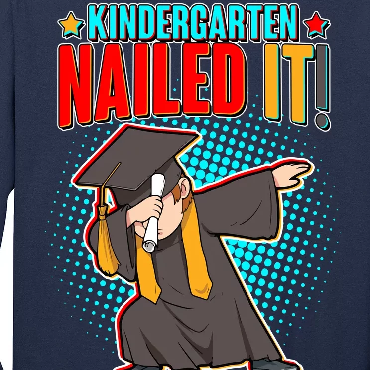 Kindergarten Graduate Nailed It Long Sleeve Shirt