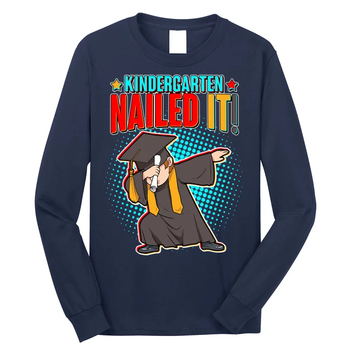 Kindergarten Graduate Nailed It Long Sleeve Shirt