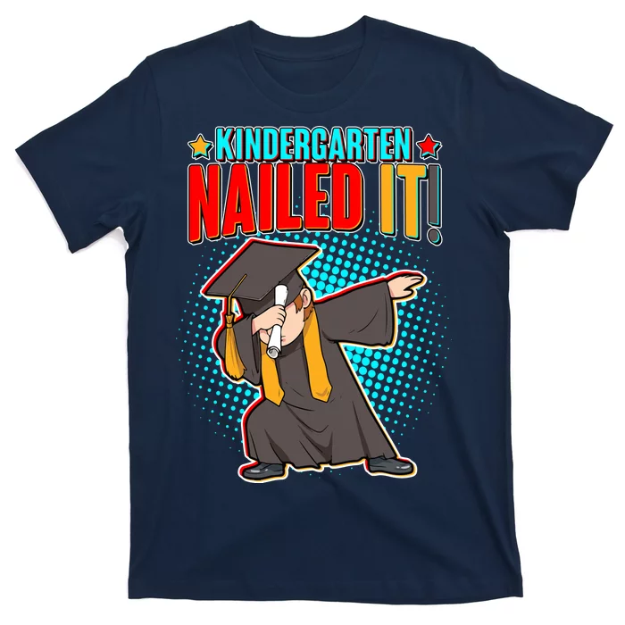 Kindergarten Graduate Nailed It T-Shirt