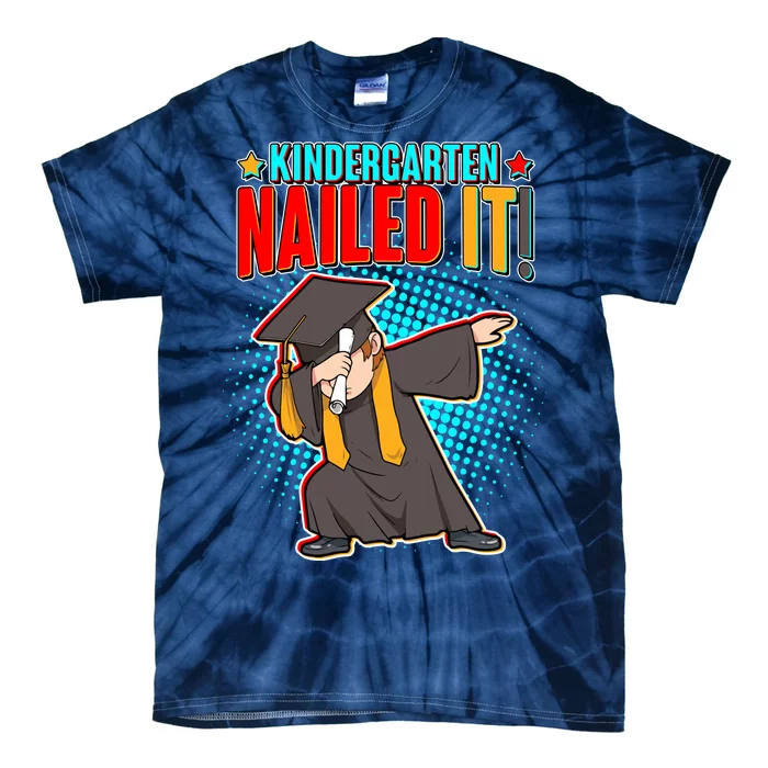 Kindergarten Graduate Nailed It Tie-Dye T-Shirt