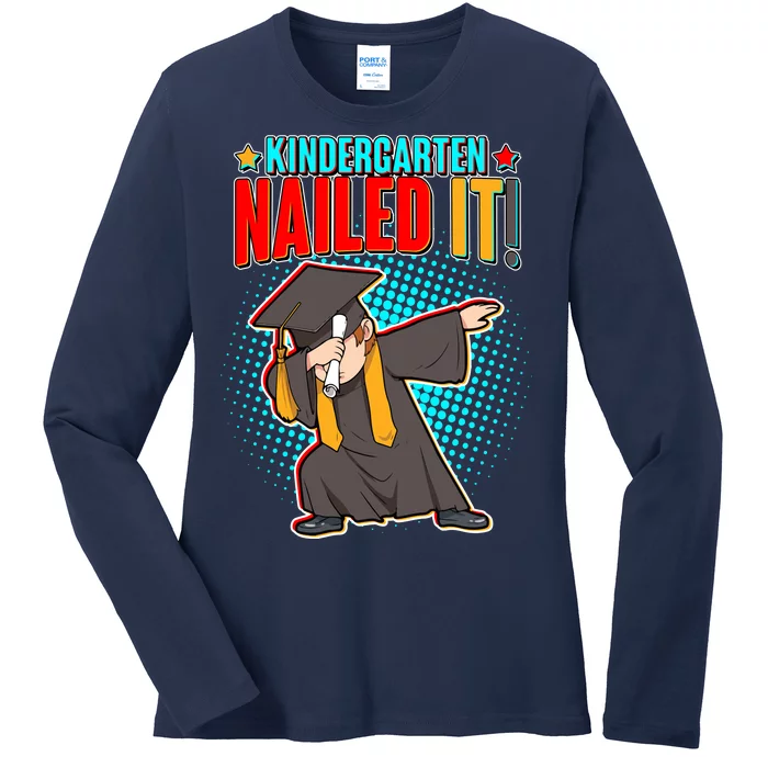 Kindergarten Graduate Nailed It Ladies Long Sleeve Shirt