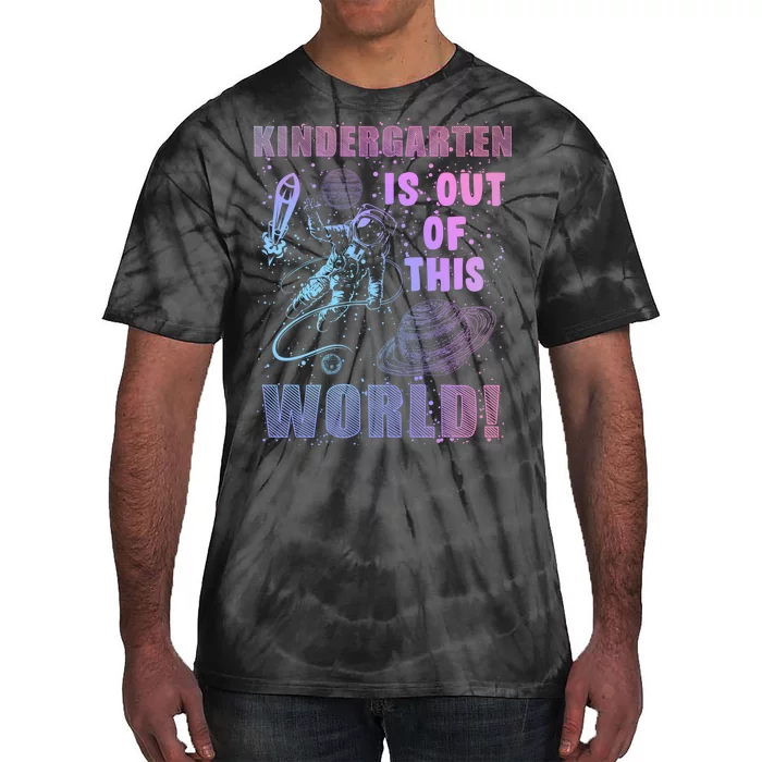 Kindergarten Is Out Of This World Tie-Dye T-Shirt