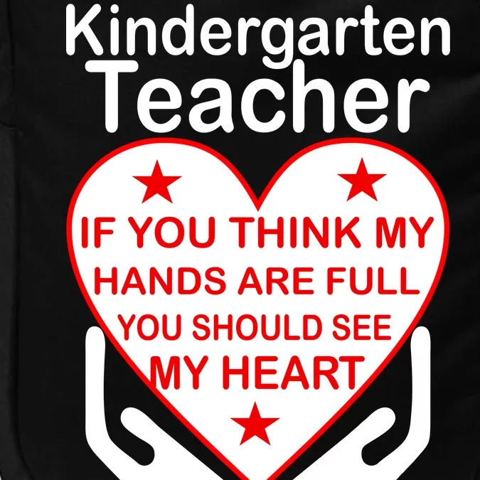 Kindergarten Teacher See My Heart Impact Tech Backpack