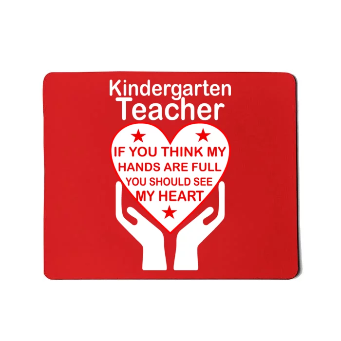 Kindergarten Teacher See My Heart Mousepad