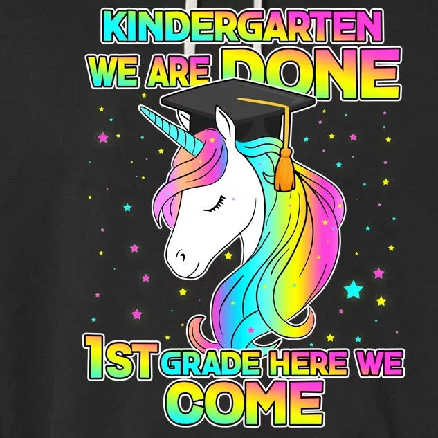 Kindergarten We Are Done 1st Grade Here We Come Garment-Dyed Fleece Hoodie