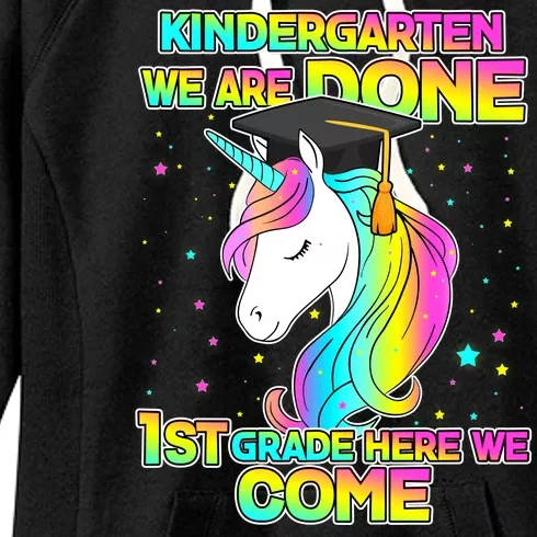 Kindergarten We Are Done 1st Grade Here We Come Women's Fleece Hoodie