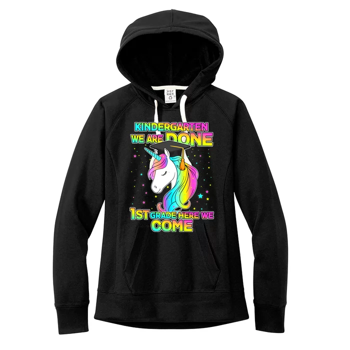 Kindergarten We Are Done 1st Grade Here We Come Women's Fleece Hoodie