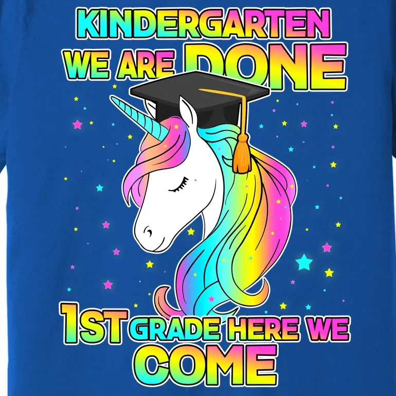 Kindergarten We Are Done 1st Grade Here We Come Premium T-Shirt