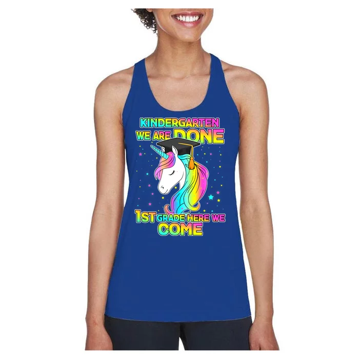 Kindergarten We Are Done 1st Grade Here We Come Women's Racerback Tank