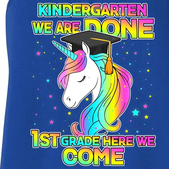 Kindergarten We Are Done 1st Grade Here We Come Women's Racerback Tank