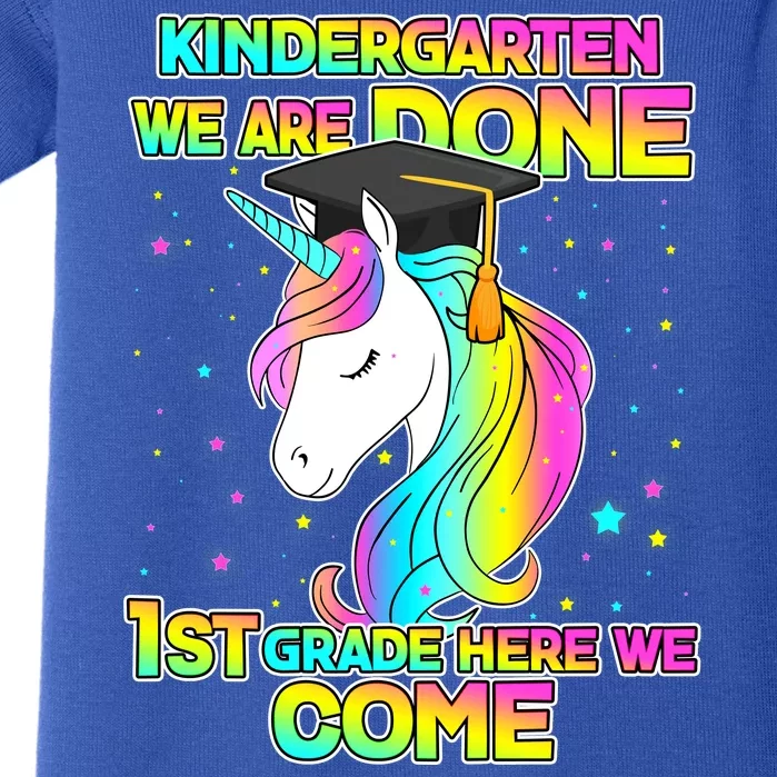 Kindergarten We Are Done 1st Grade Here We Come Baby Bodysuit