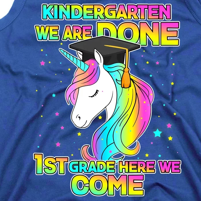 Kindergarten We Are Done 1st Grade Here We Come Tank Top