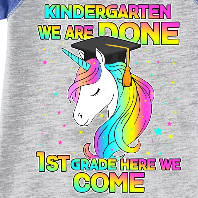 Kindergarten We Are Done 1st Grade Here We Come Infant Baby Jersey Bodysuit