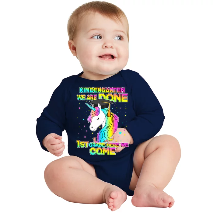 Kindergarten We Are Done 1st Grade Here We Come Baby Long Sleeve Bodysuit