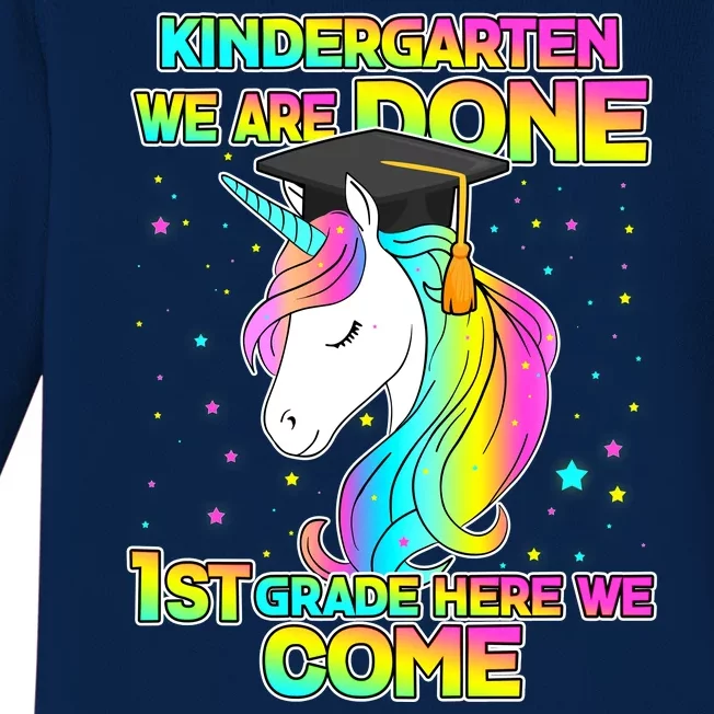 Kindergarten We Are Done 1st Grade Here We Come Baby Long Sleeve Bodysuit