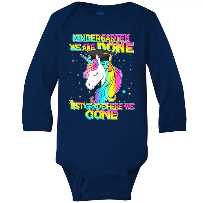 Kindergarten We Are Done 1st Grade Here We Come Baby Long Sleeve Bodysuit