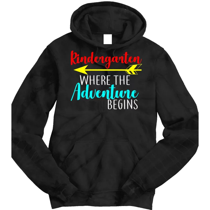 Kindergarten Where The Adventure Begins Tie Dye Hoodie