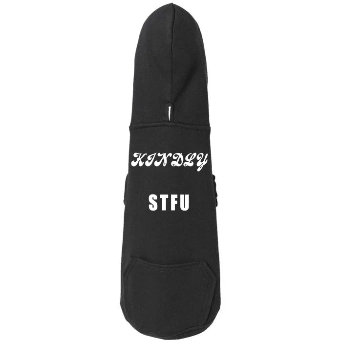 Kindly STFU Funny Offensive Sayings Doggie 3-End Fleece Hoodie