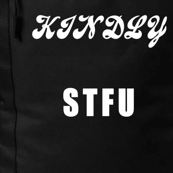 Kindly STFU Funny Offensive Sayings Daily Commute Backpack