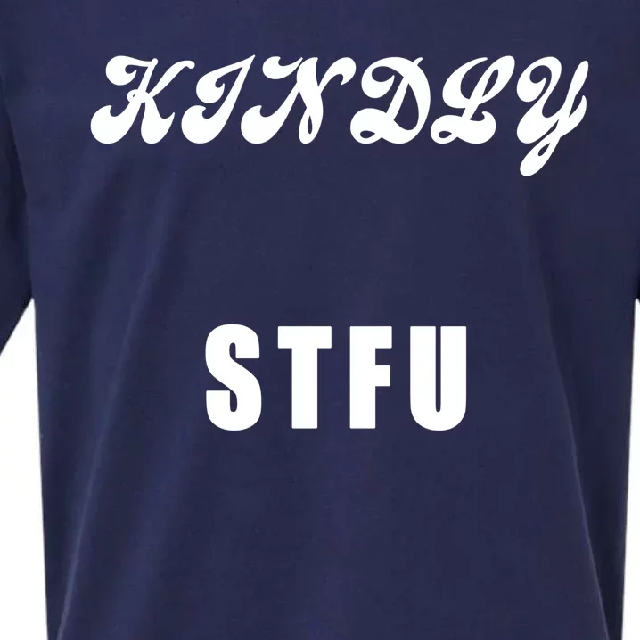 Kindly STFU Funny Offensive Sayings Sueded Cloud Jersey T-Shirt