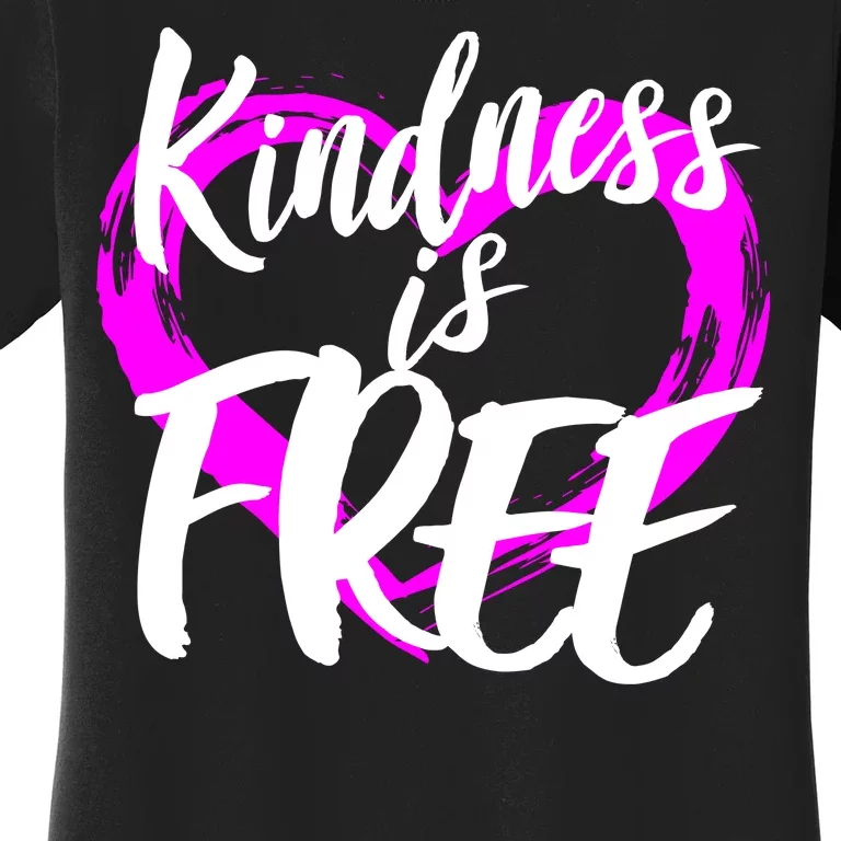 Kindness Is Free Women's T-Shirt