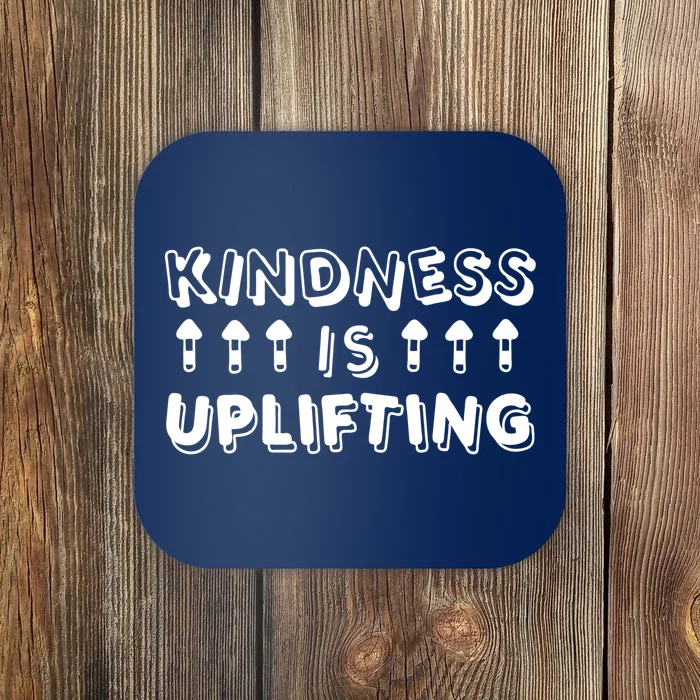 Kindness Is Uplifting Coaster