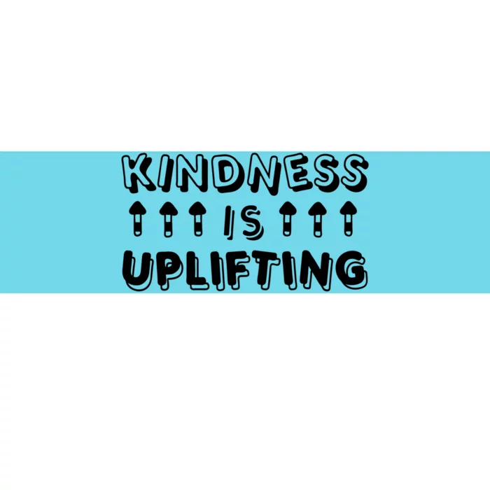 Kindness Is Uplifting Bumper Sticker