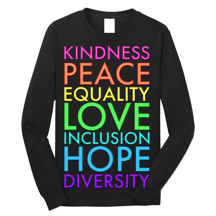 Kindness Peace Equality Love Hope Diversity Long Sleeve Shirt