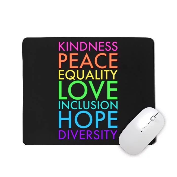 Kindness Peace Equality Love Hope Diversity Mousepad