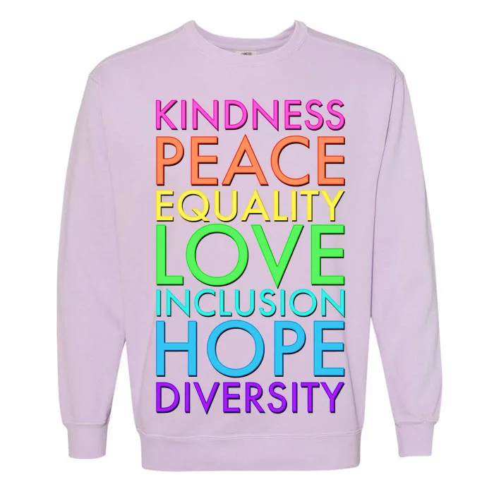 Kindness Peace Equality Love Hope Diversity Garment-Dyed Sweatshirt