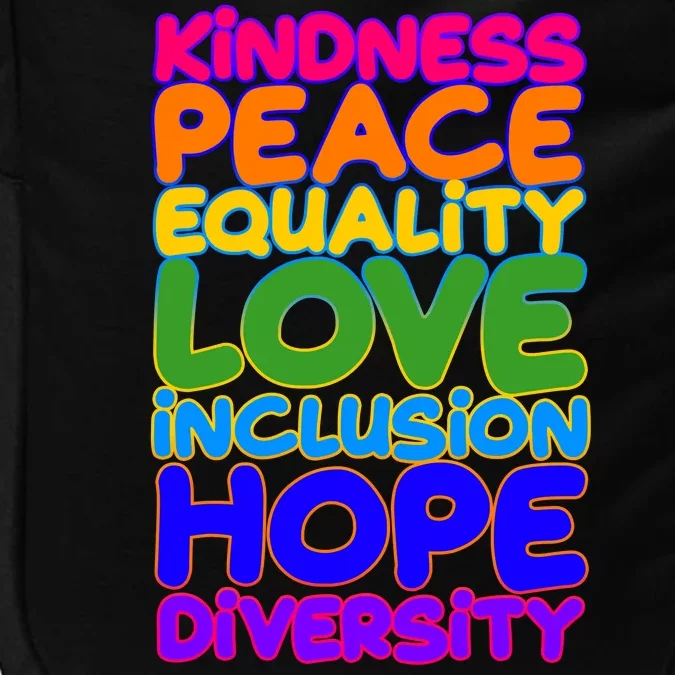 Kindness Peace Equality Love Inclusion Hope Diversity Rainbow Impact Tech Backpack