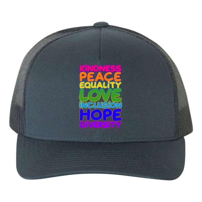 Kindness Peace Equality Love Inclusion Hope Diversity Rainbow Yupoong Adult 5-Panel Trucker Hat