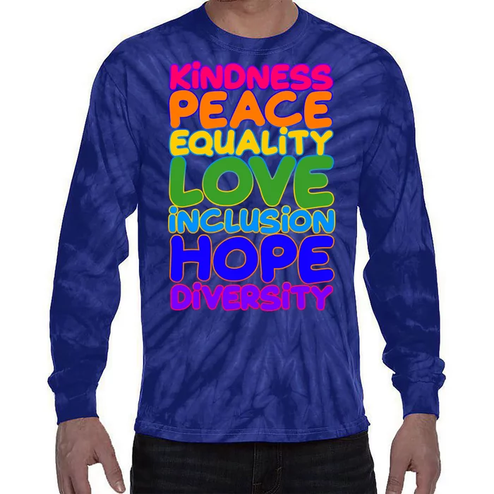 Kindness Peace Equality Love Inclusion Hope Diversity Rainbow Tie-Dye Long Sleeve Shirt