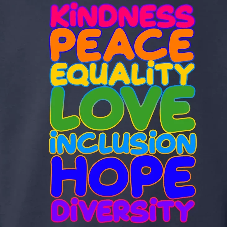 Kindness Peace Equality Love Inclusion Hope Diversity Rainbow Toddler Hoodie