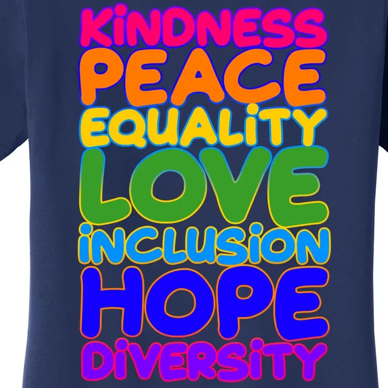 Kindness Peace Equality Love Inclusion Hope Diversity Rainbow Women's T-Shirt