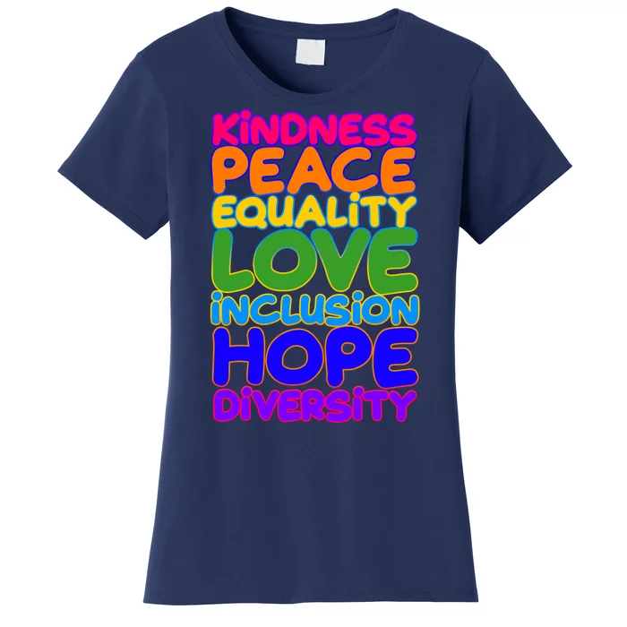 Kindness Peace Equality Love Inclusion Hope Diversity Rainbow Women's T-Shirt