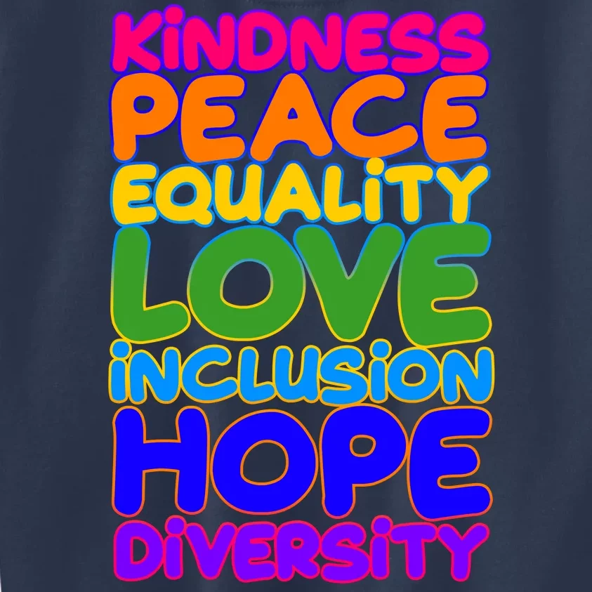 Kindness Peace Equality Love Inclusion Hope Diversity Rainbow Kids Sweatshirt