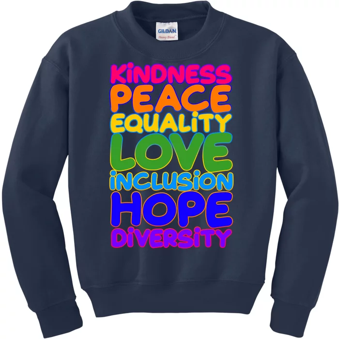 Kindness Peace Equality Love Inclusion Hope Diversity Rainbow Kids Sweatshirt