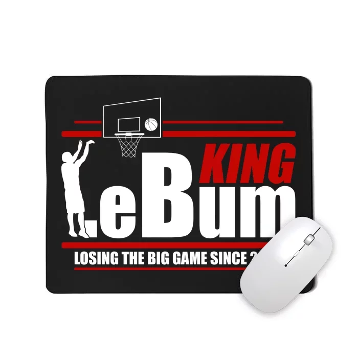 King LeBum Losing The Big Game Since 2003 Mousepad