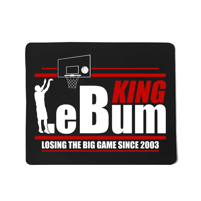 King LeBum Losing The Big Game Since 2003 Mousepad