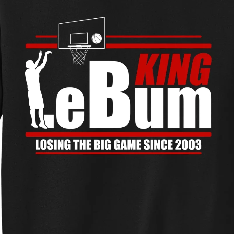 King LeBum Losing The Big Game Since 2003 Tall Sweatshirt