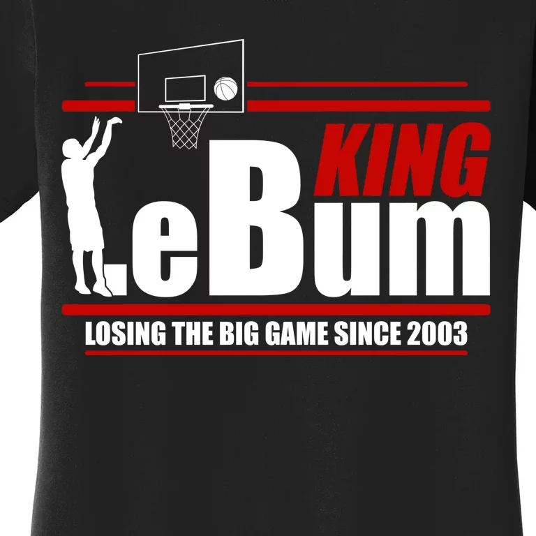 King LeBum Losing The Big Game Since 2003 Women's T-Shirt