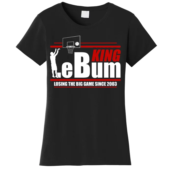 King LeBum Losing The Big Game Since 2003 Women's T-Shirt