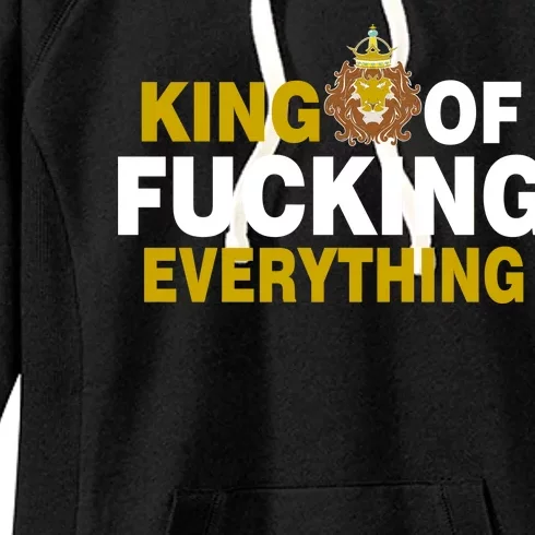 King Of Fucking Everything Women's Fleece Hoodie