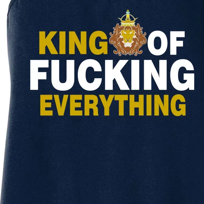 King Of Fucking Everything Women's Racerback Tank