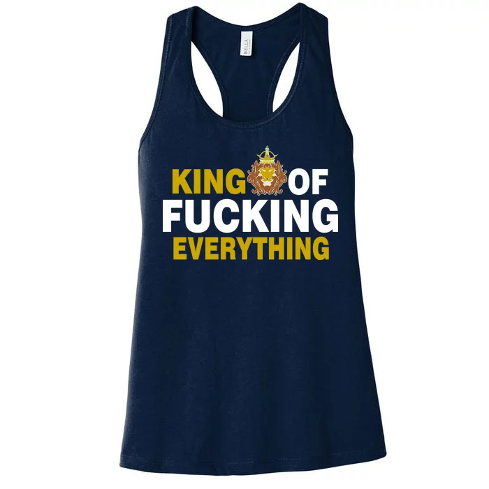 King Of Fucking Everything Women's Racerback Tank