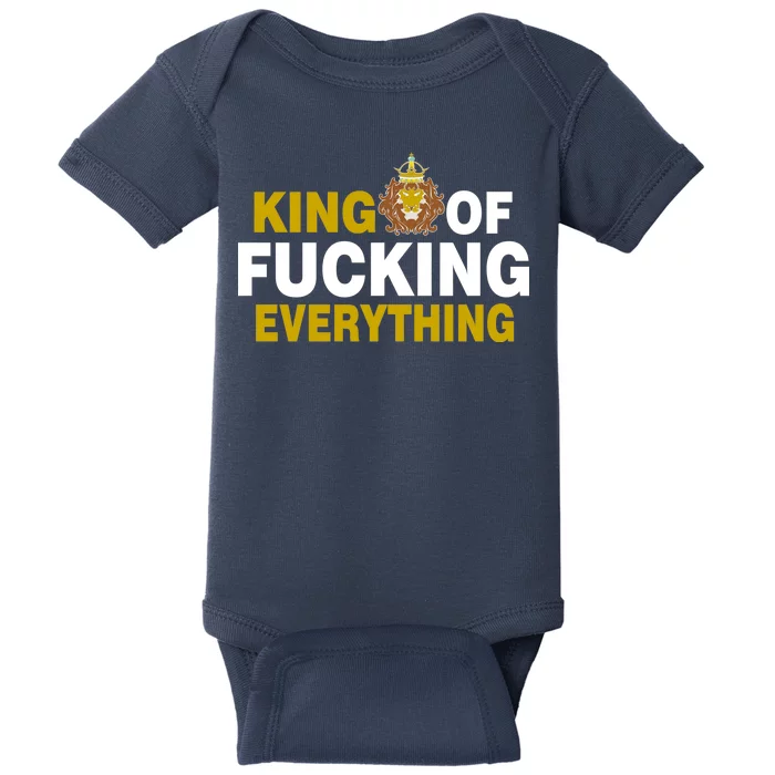 King Of Fucking Everything Baby Bodysuit