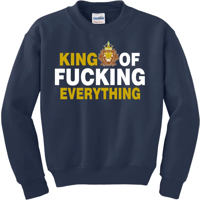 King Of Fucking Everything Kids Sweatshirt