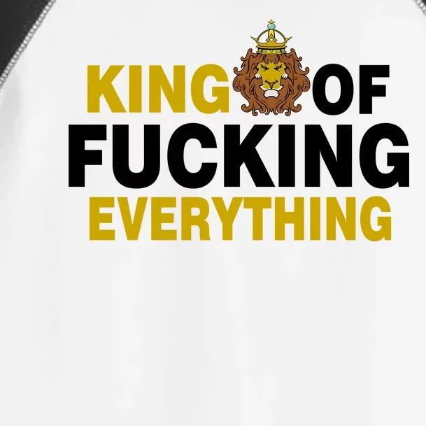 King Of Fucking Everything Toddler Fine Jersey T-Shirt